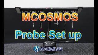 Probe set up by MCOSMOS