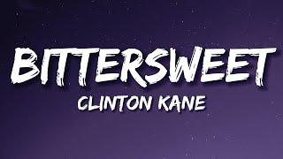 Clinton Kane - BITTERSWEET (Lyrics)