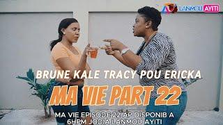 MA VIE PART 22 SAISON 2 TI GOUTE - BRUNE KALE TRACY POU ERICKA, KEYBEE TRET ERICKA