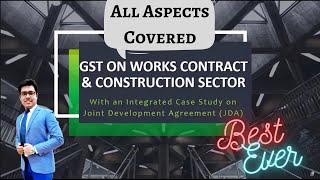 Works Contract and Construction Services under GST | GST on TDR/FSI | ITC | Exemption | TOS | POS