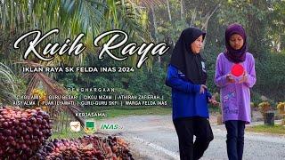 IKLAN RAYA 2024 SK Felda Inas : "KUIH RAYA"