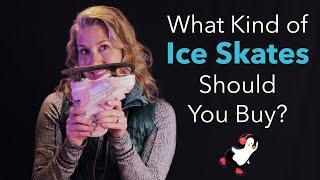 What Kind of Ice Skates Should You Buy? | Virtual Ice Skating Coach