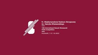 16th International Henryk Wieniawski Violin Competition, Stage 2.1 (Morning Session), 13.10.2022