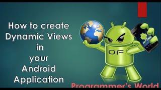 how to create dynamic views in android
