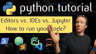 How to run Python for Data Science - Editors vs IDEs - P.2