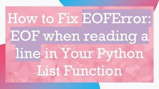 How to Fix EOFError: EOF when reading a line in Your Python List Function