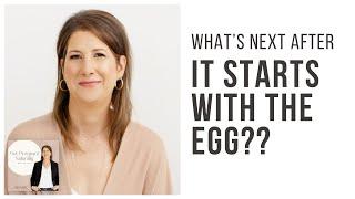 If You’ve Read It Starts With the Egg, What’s Next?