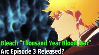 Bleach “Thousand Year Blood War” Arc Episode 3 Release Date