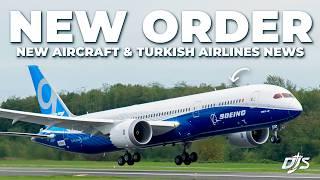Boeing Order, New Aircraft & Turkish Airlines News