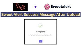 Show Sweet-Alert Success Message After Upload in Laravel |  Laravel Blog Project Tutorial
