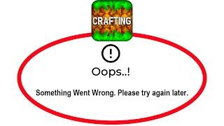 How To Fix Crafting and Building Apps Oops Something Went Wrong Please Try Again Later Error