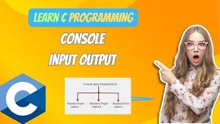 11th Tutorial: Mastering CONSOLE INPUT OUTPUT In C Programming | C Programming