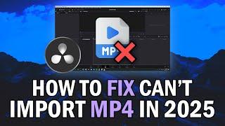 How To FIX Can't Import MP4 In DaVinci Resolve 2025 (DaVinci Resolve MP4 Not Importing FIX 2025)