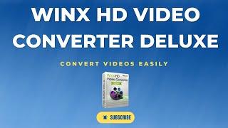 How To: Use WinX HD Video Converter Deluxe - Tutorial