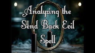 Analyzing the "Send Back Evil" spell