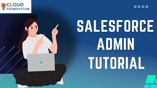 Salesforce Admin Courses | Salesforce Admin Module Training | Salesforce Admin | CloudFoundation