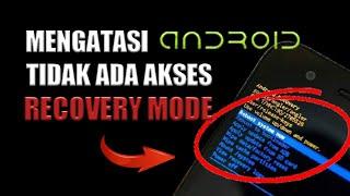 Android Tidak Bisa Masuk Recovery Mode