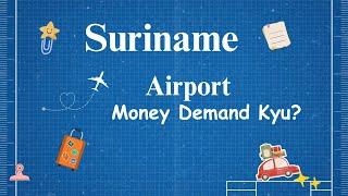 Suriname Airport Pase Kyu Demand Kar Rahe Hai! Suriname Airport Pase Ke Demand Kyu kar Rahe Hai?