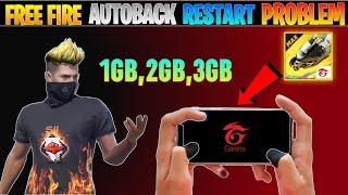 HOW TO SOLVE AUTOBACK RESTART PROBLEM IN FREE FIRE || 1GB,2GB,3GB,4GB RAM DEVICES  AUTOBACK PROBLEM