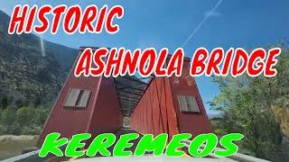 HISTORIC ASHNOLA BRIDGE, KEREMEOS B.C. #ashnolabridge #keremeos #historicbridge #lifeontheroad