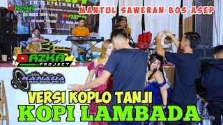 KOPI LAMBADA ||versi Koplo Tanji ||Azka Project  Live Cikadu-Situraja