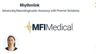 Rhythmlink: Advancing Neurodiagnostic Accuracy with Premier Solutions at MFI Medical