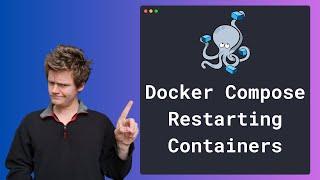 Restarting Containers with Docker Compose