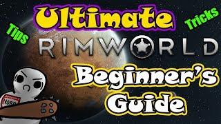 ULTIMATE Beginner's Guide | Rimworld | Tips and Tricks