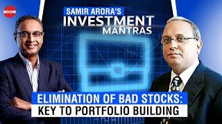 Samir Arora's #InvestmentMantras: Elimination Of Bad Stocks - Key To Portfolio Building | BOOM