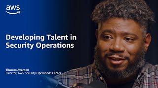 Developing Talent in Security Operations | Amazon Web Services