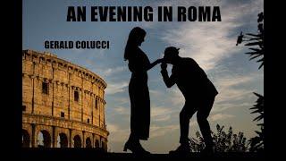 ON AN EVENING IN ROMA (Gerald Colucci)