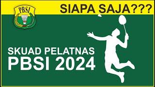 SKUAD PELATNAS PBSI TAHUN 2024  - REVOLUSI PBSI 2024