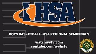 IHSA Boys Basketball Regional Semifinals; 2/26/2025