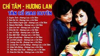 Tân Cổ Giao Duyên Chọn Lọc Hay Nhất Của Danh Ca Hương Lan Song Ca Cùng Nghệ Sĩ Chí Tâm