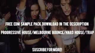 Free EDM Sample Pack 2016!/Progressive House/Melbourne Bounce/Hard House/Trap