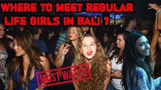 Where To Pick Up Regular Life Girls In Bali ? | Bali Travel Sex Guide |