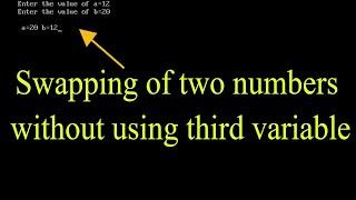 Swapping of two numbers without using third Variable in C