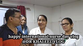 happy international nurse day vlog @DR KHALEEL VLOG