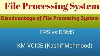 File Processing System || Advantages of file processing system || Disadvantages of file system