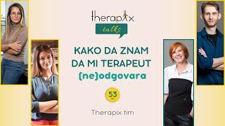 Therapix Talks - Epizoda 53 - Kako da znam da mi terapeut (ne)odgovara?