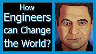 How Engineers Can Change the World? How do Engineers Help the World?