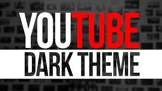 How To Get YouTube Dark Theme 2017