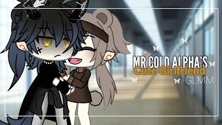 - Mr Cold Alpha's Cute Girlfriend - Gacha Life Mini Movie - GLMM - 