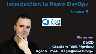 Introduction to Azure DevOps - 09 - Pipelines Overview