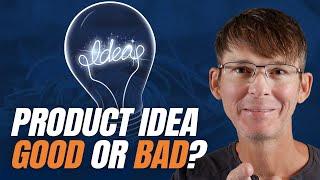 10 ways to know if your product idea is worth pursuing