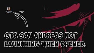 Fix GTA San Andreas Not Launching | GTA SA Won't Open Solution