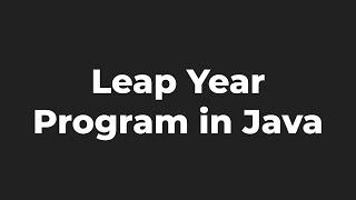 Leap Year Program in Java