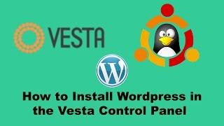 Vesta Control Panel - Install Wordpress on the Vestacp Control panel on Ubuntu 14.04