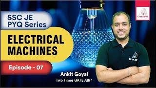 Electrical Machines | Episode-07 | SSC JE PYQ Series | SSC JE 2024 | Ankit Goyal | One Man Army