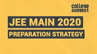 JEE Main 2020 - Preparation Strategy | Weightage | Study Planner | Tips to Crack